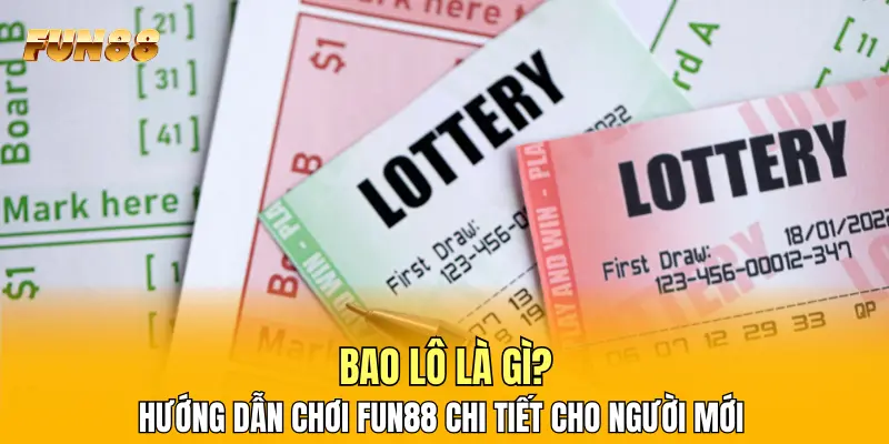 1 Bao Lô Là Gì? Hướng Dẫn Chơi FUN88 Chi Tiết Cho Người Mới Bao Lô Là Gì? Hướng Dẫn Chơi FUN88 Chi Tiết Cho Người Mới