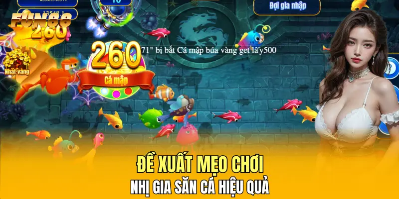 Đề xuất mẹo chơi Nhị Gia Săn Cá hiệu quả Đề xuất mẹo chơi Nhị Gia Săn Cá hiệu quả