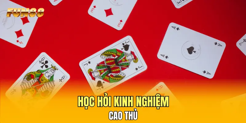 Học hỏi kinh nghiệm cao thủ Học hỏi kinh nghiệm cao thủ
