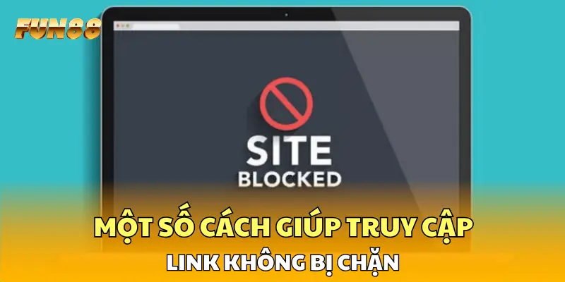 Một số cách giúp truy cập link không bị chặn Một số cách giúp truy cập link không bị chặn