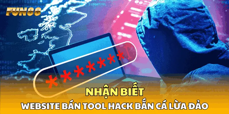Nhận biết website bán tool hack bắn cá lừa đảo Nhận biết website bán tool hack bắn cá lừa đảo