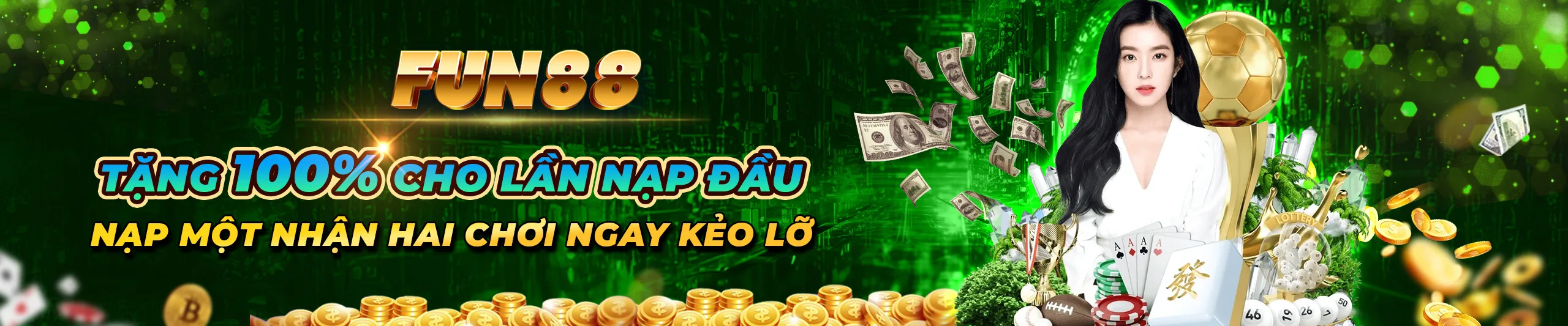 Tặng 100% cho lần nạp đầu tại FUN88