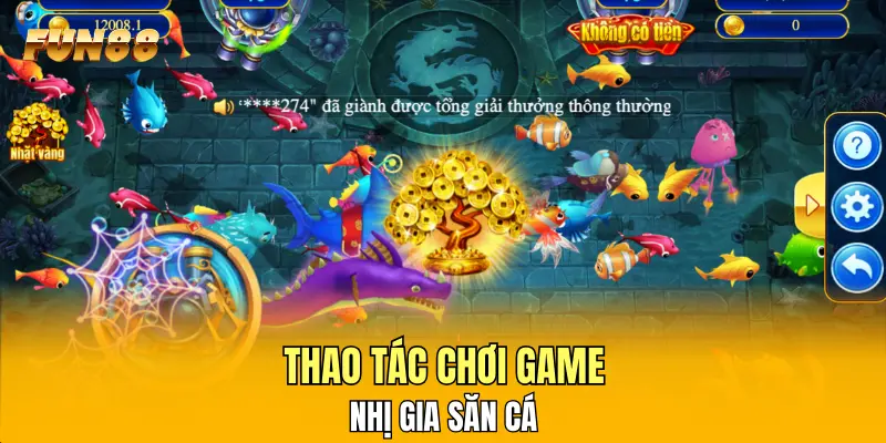 Thao tác chơi game Nhị Gia Săn Cá Thao tác chơi game Nhị Gia Săn Cá