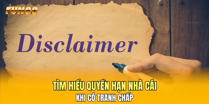 Tìm hiểu quyền hạn nhà cái khi có tranh chấp Tìm hiểu quyền hạn nhà cái khi có tranh chấp
