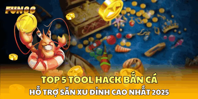 1 Top 5 Tool Hack Bắn Cá Hỗ Trợ Săn Xu Đỉnh Cao Nhất 2026 Top 5 Tool Hack Bắn Cá Hỗ Trợ Săn Xu Đỉnh Cao Nhất 2026