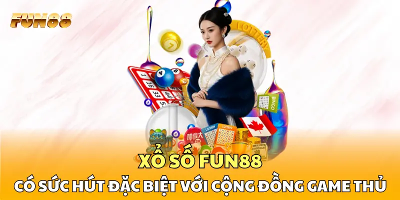 Xổ số FUN88 có sức hút đặc biệt với cộng đồng game thủ Xổ số FUN88 có sức hút đặc biệt với cộng đồng game thủ